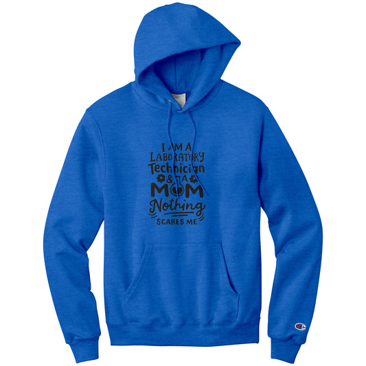 Dual Duty Hoodie for Lab Tech Moms - 'I’m a Laboratory Technician and a Mom. Nothing Scares Me' - Champion Enhanced, Moisture-Wicking Comfort