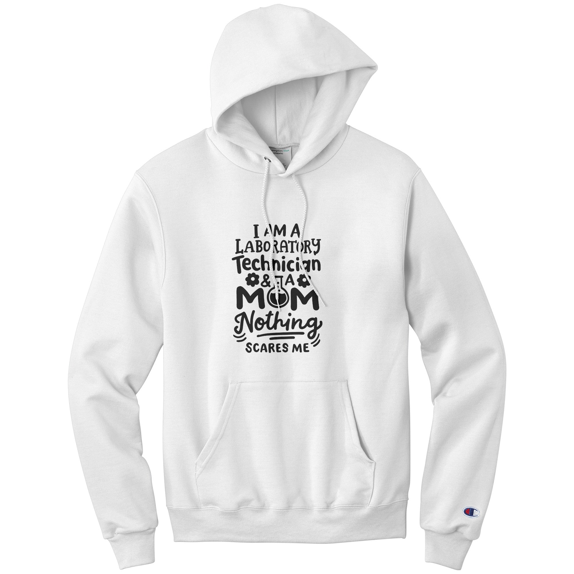 Dual Duty Hoodie for Lab Tech Moms - 'I’m a Laboratory Technician and a Mom. Nothing Scares Me' - Champion Enhanced, Moisture-Wicking Comfort