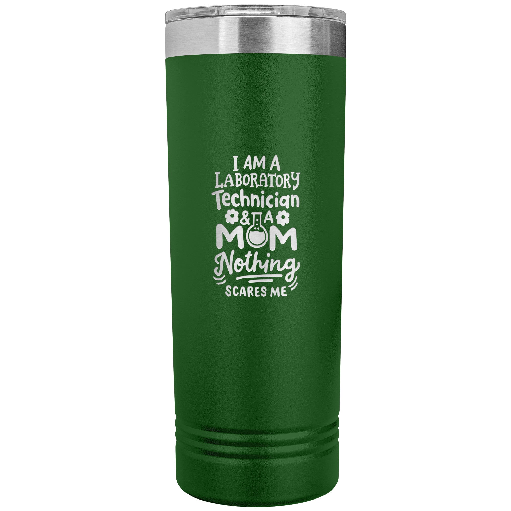I Am a Laboratory Technician & a Mom, Nothing Scares Me - 22 oz Skinny Tumbler, Stainless Steel Insulated Mug for Professional Lab Tech Moms