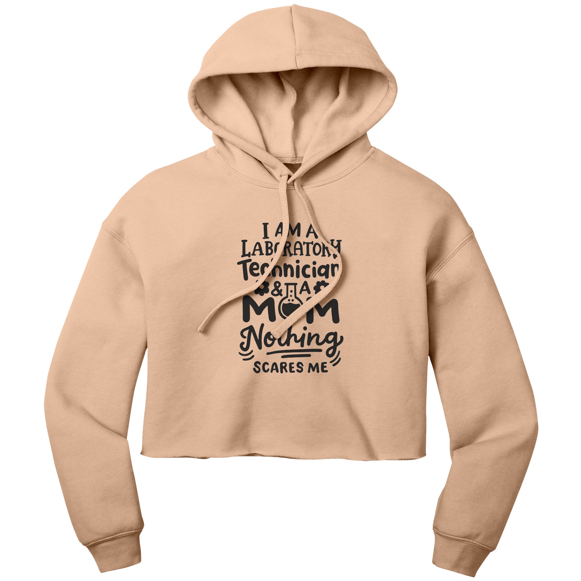 "I'm a Laboratory Technician and a Mom. Nothing Scares Me" Cropped Hoodie - Comfort Cotton-Poly Blend with Racerback Design