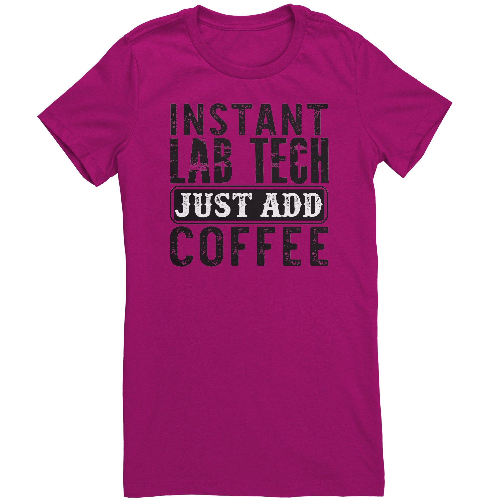 Instant Lab Tech Just Add Coffee Ladies Crew Neck T-Shirt