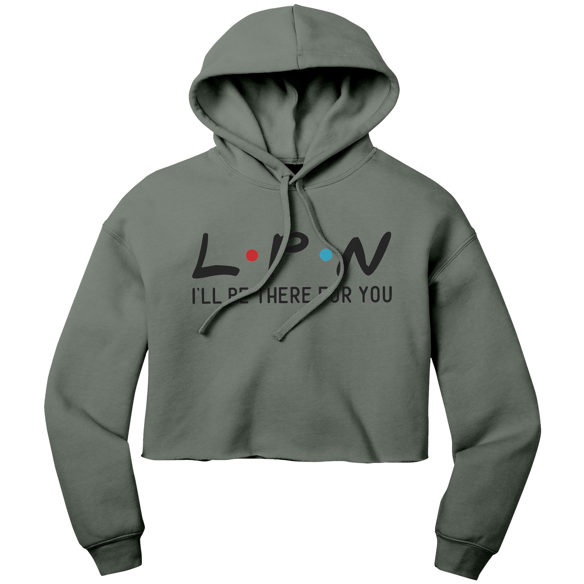 "LPN I'll Be There For You" Cropped Hoodie - Comfortable Cotton-Poly Blend for Dedicated Nurses