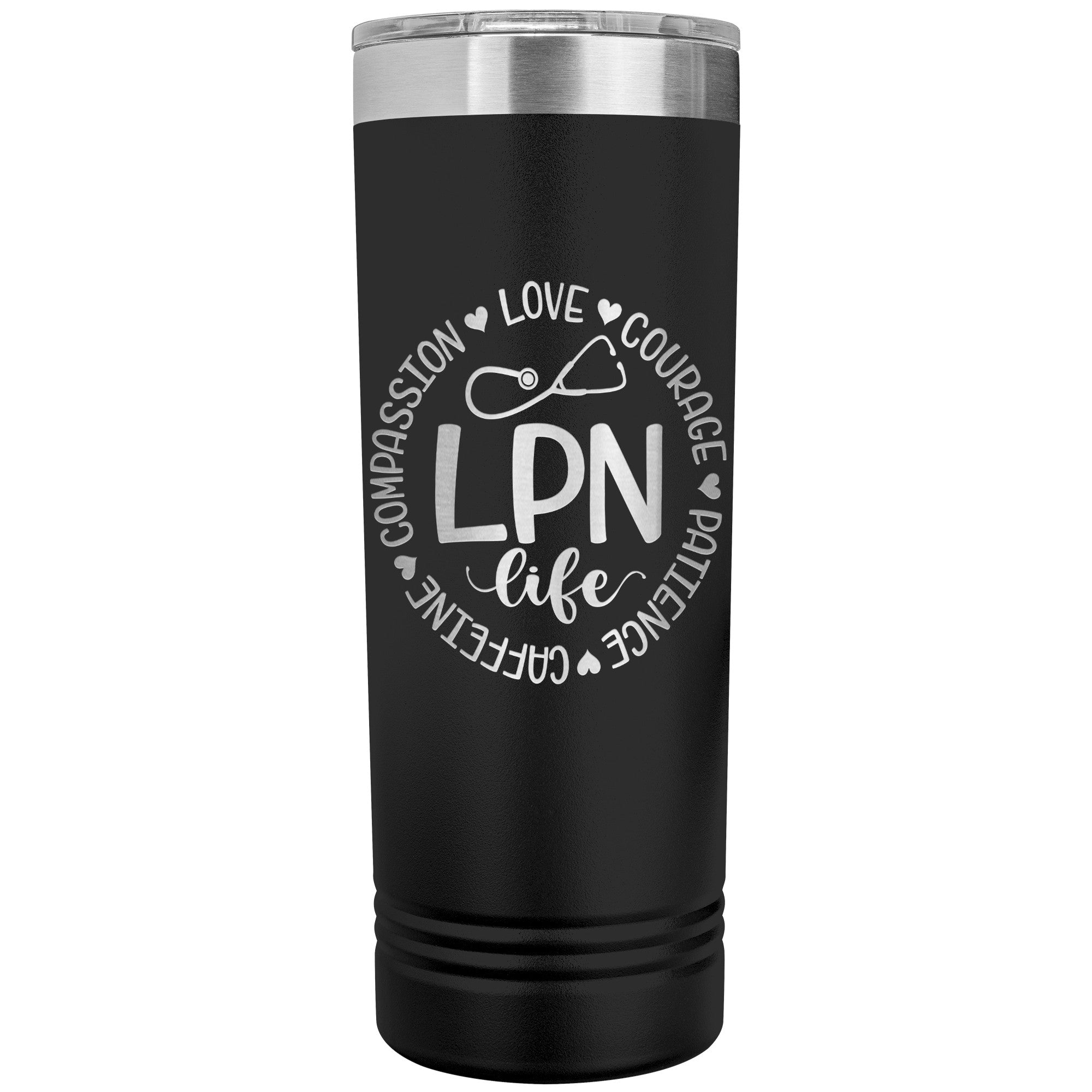 LPN Life Compassion Love Courage Patience Caffeine - 22 oz Skinny Tumbler with Inspirational Circle Design, Stainless Steel Insulated Mug for Nurses