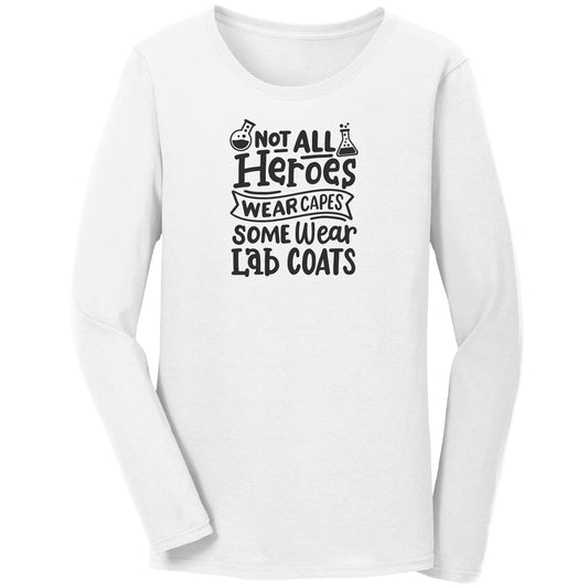 Lab Coat Heroes Long Sleeve Shirt - 'Not All Heroes Wear Capes' - Premium Cotton Tee