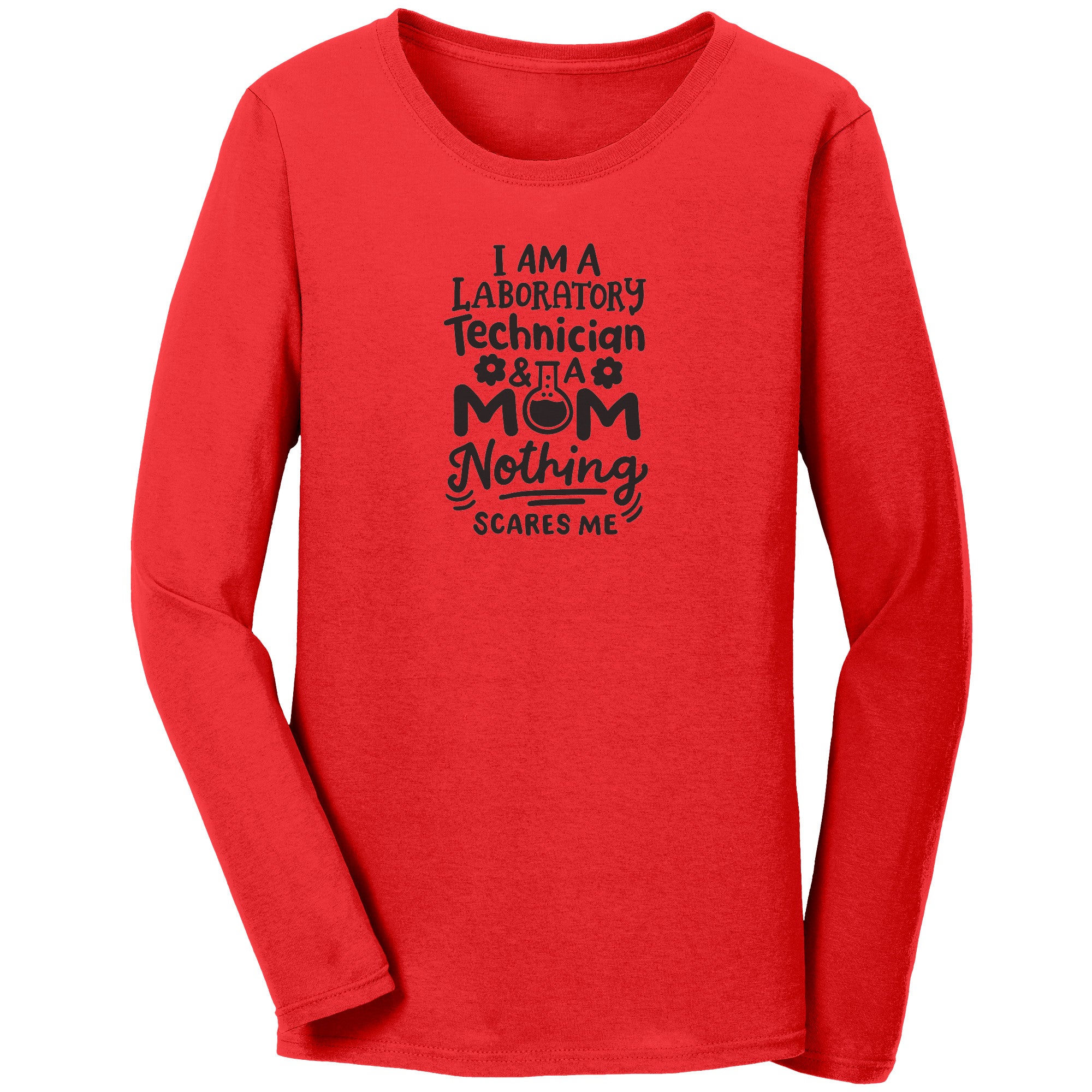 Lab Technician & Mom Long Sleeve Shirt - 'Nothing Scares Me' - Comfortable Cotton Tee