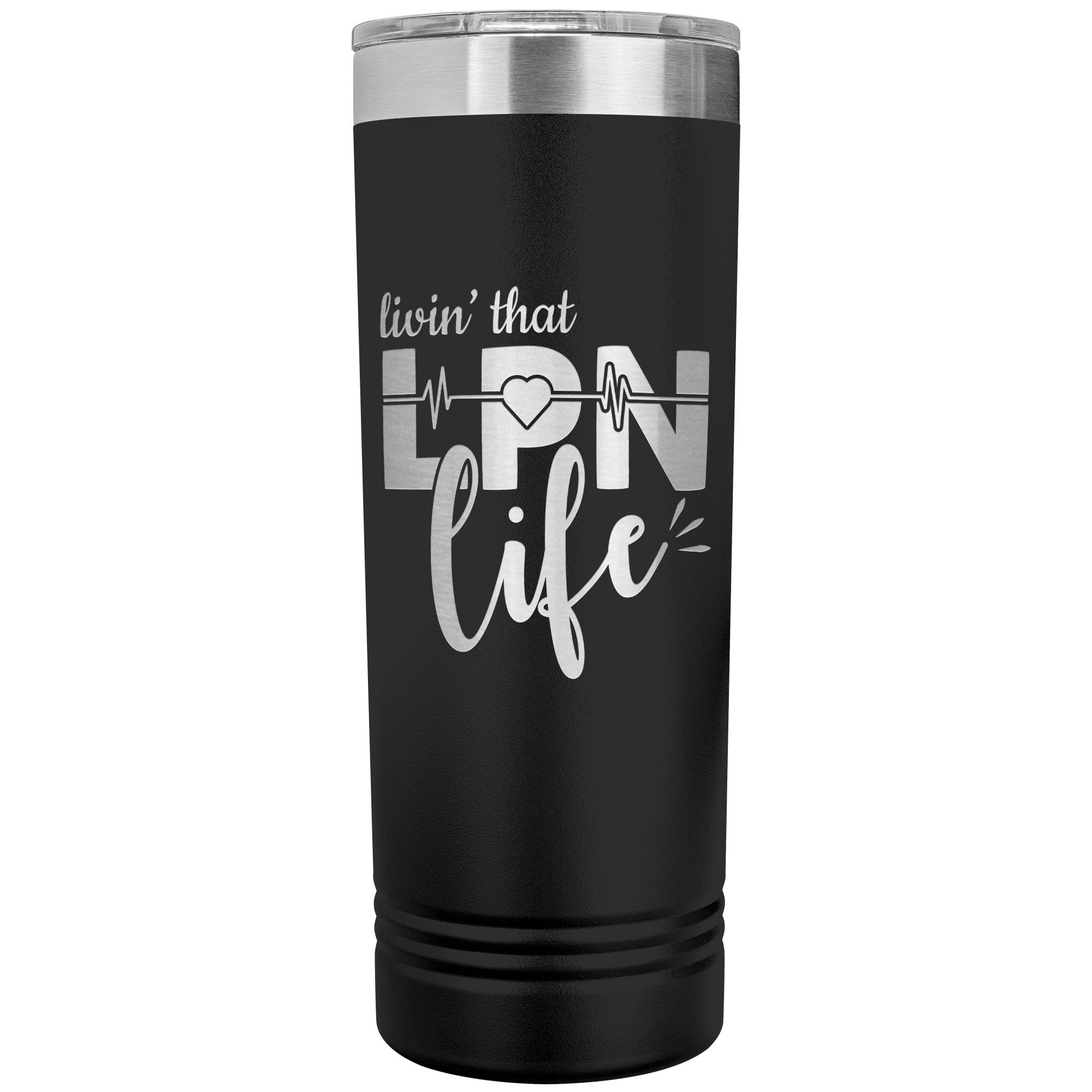 "Livin’ That LPN Life - 22 oz Skinny Tumbler, Stainless Steel Insulated Mug for Licensed Practical Nurses