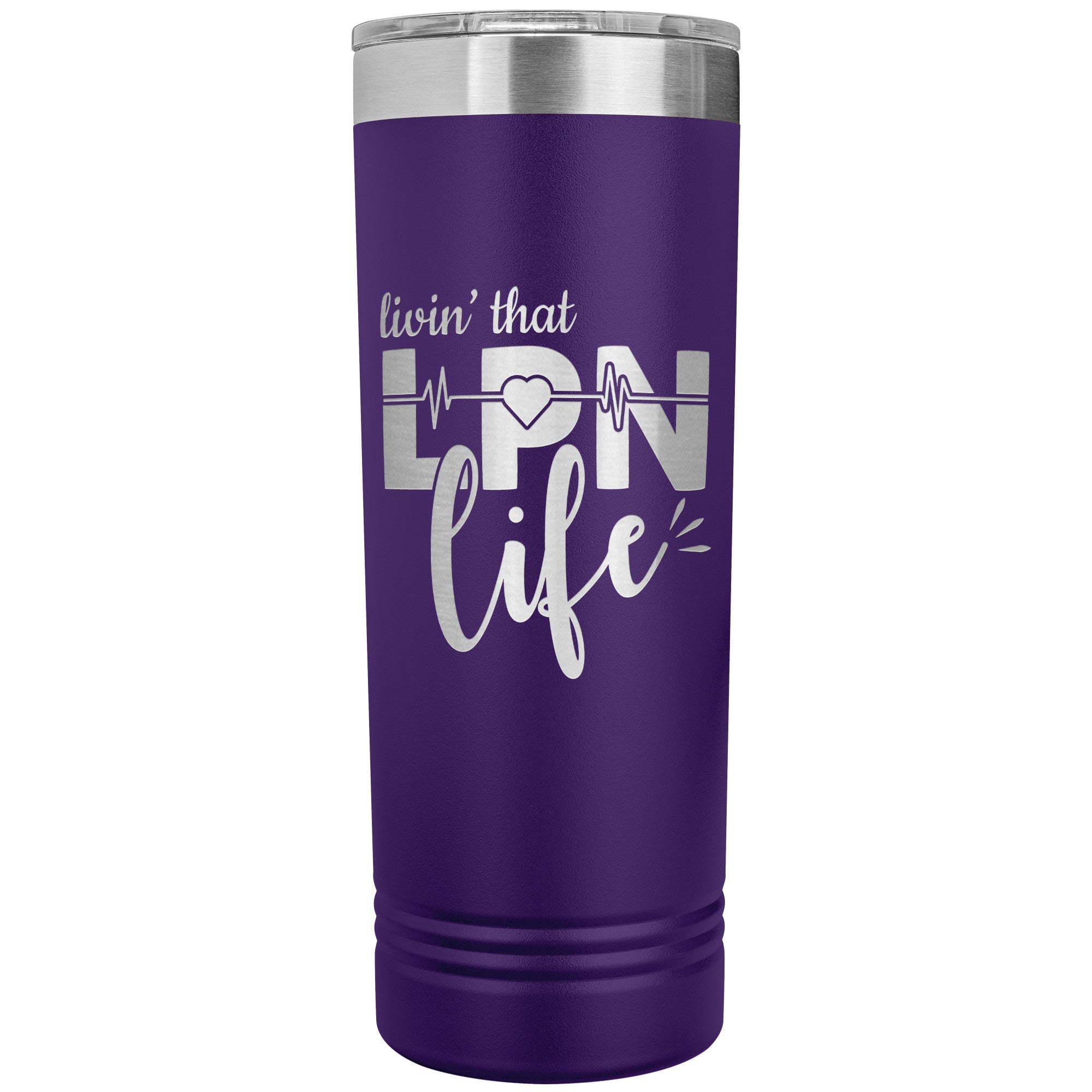 "Livin’ That LPN Life - 22 oz Skinny Tumbler, Stainless Steel Insulated Mug for Licensed Practical Nurses