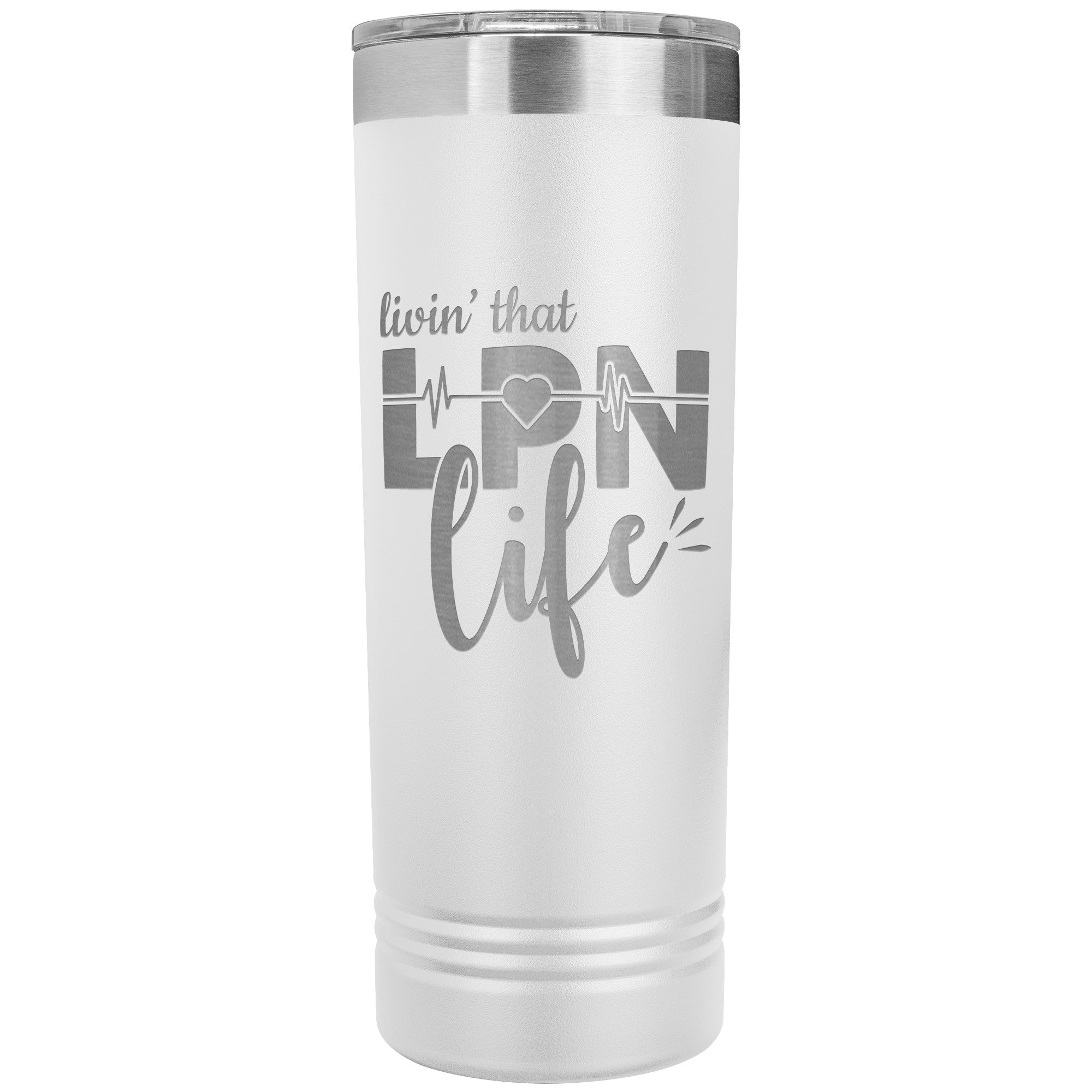 "Livin’ That LPN Life - 22 oz Skinny Tumbler, Stainless Steel Insulated Mug for Licensed Practical Nurses