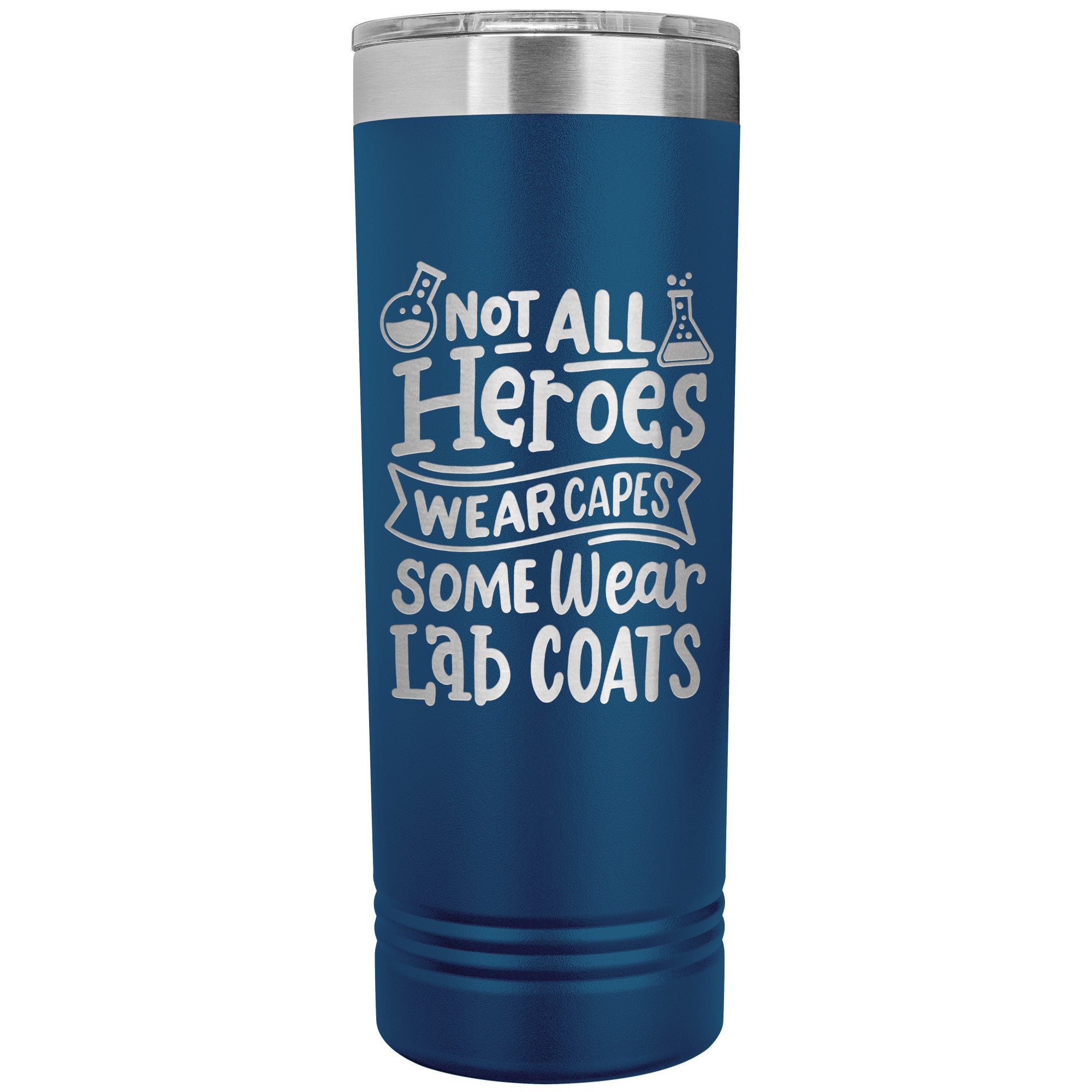 Not All Heroes Wear Capes 22 oz Skinny Tumbler - 'Some Wear Lab Coats' Insulated Stainless Steel Mug for Medical & Lab Professionals