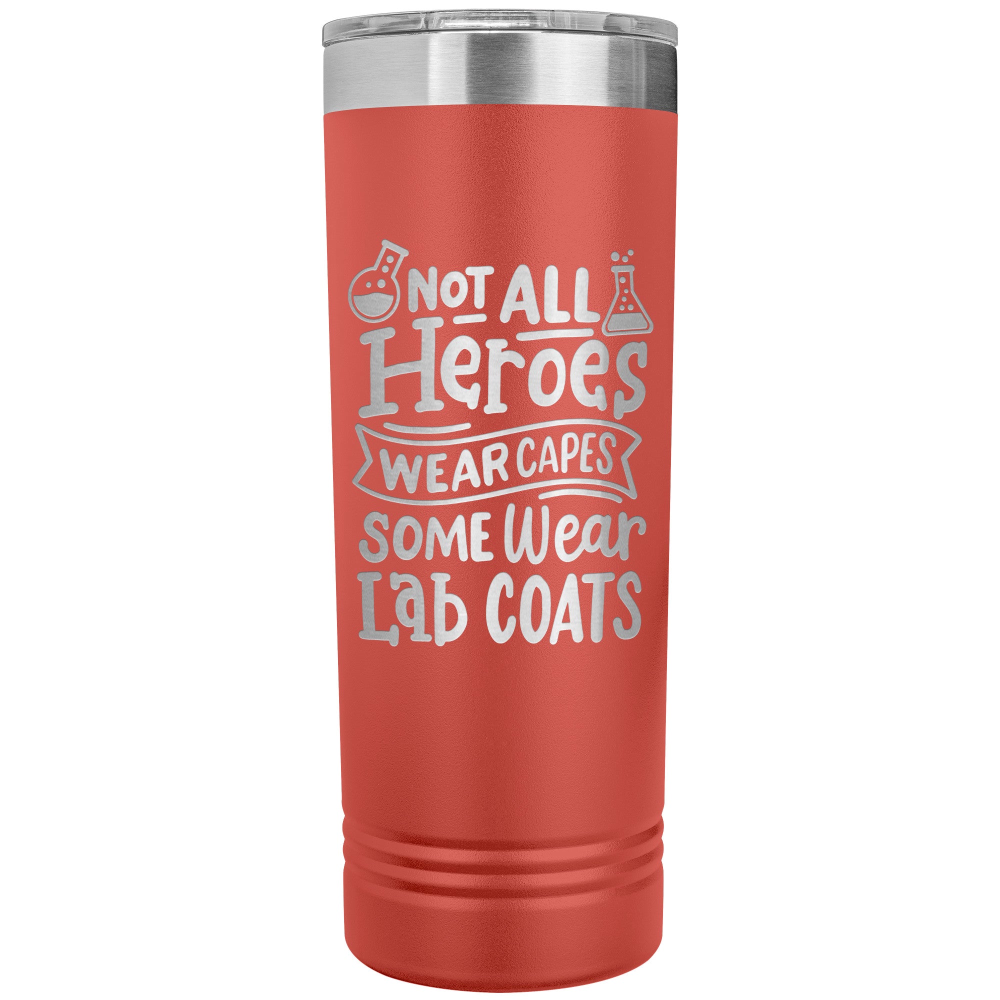 Not All Heroes Wear Capes 22 oz Skinny Tumbler - 'Some Wear Lab Coats' Insulated Stainless Steel Mug for Medical & Lab Professionals