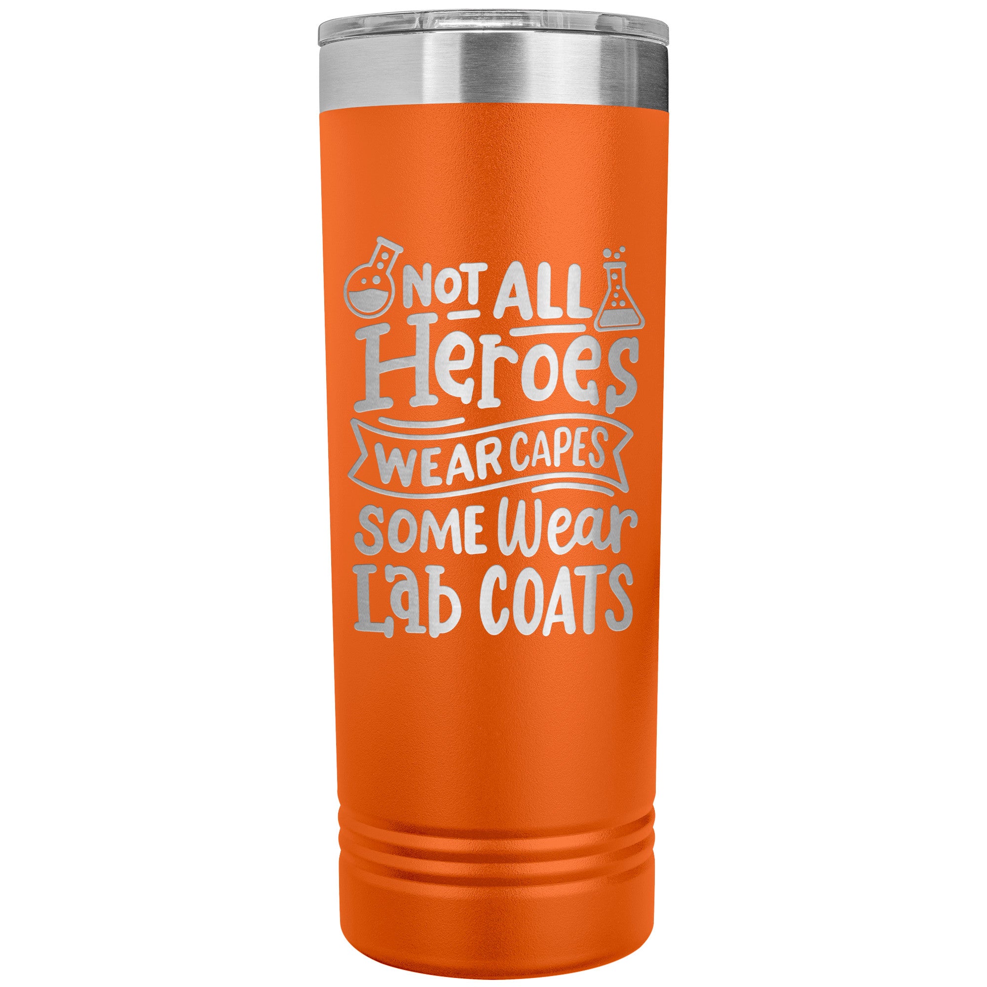 Not All Heroes Wear Capes 22 oz Skinny Tumbler - 'Some Wear Lab Coats' Insulated Stainless Steel Mug for Medical & Lab Professionals