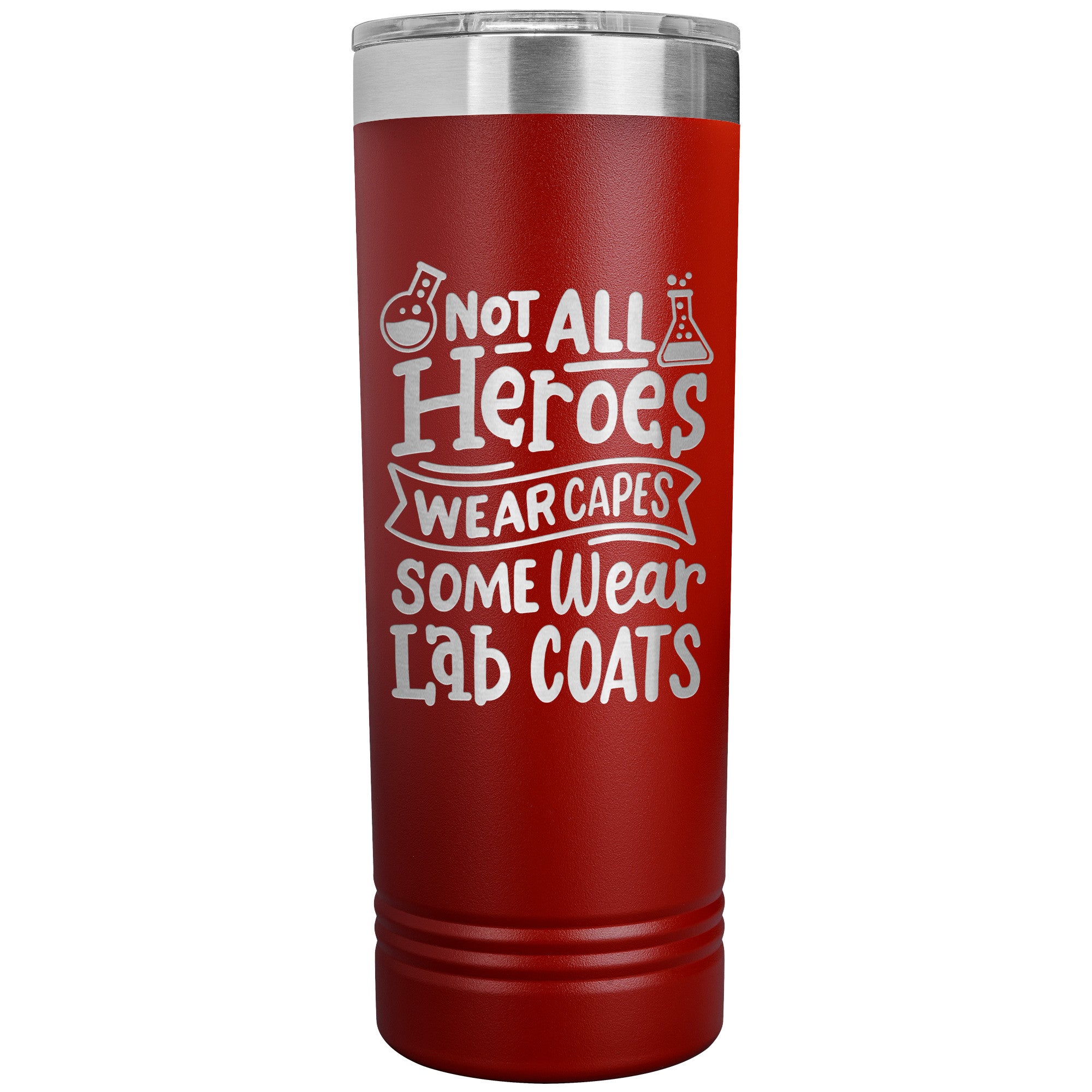 Not All Heroes Wear Capes 22 oz Skinny Tumbler - 'Some Wear Lab Coats' Insulated Stainless Steel Mug for Medical & Lab Professionals