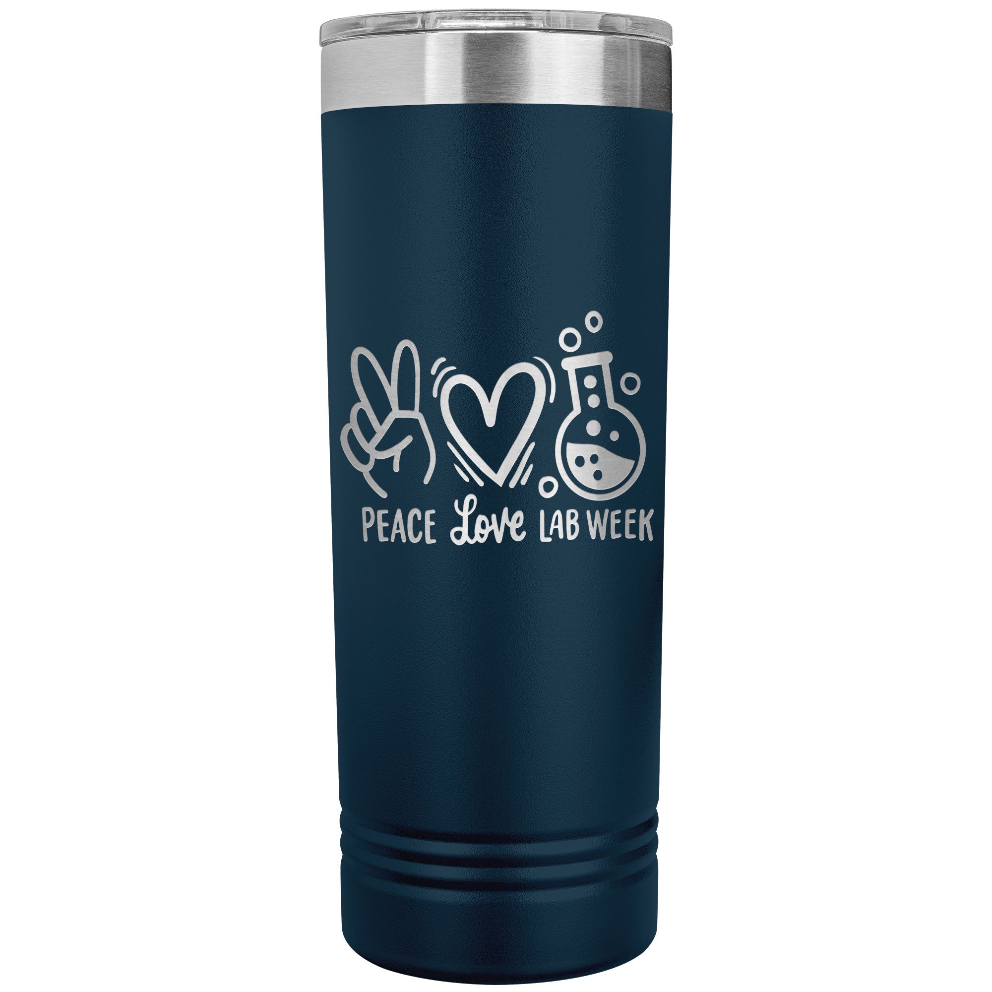 Peace Love Lab Week - Premium 22 oz Skinny Tumbler, Stainless Steel Insulated Mug for Laboratory Professionals