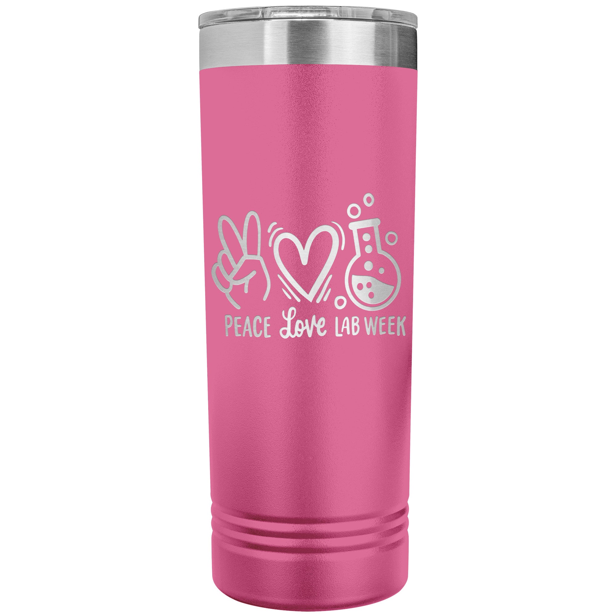 Peace Love Lab Week - Premium 22 oz Skinny Tumbler, Stainless Steel Insulated Mug for Laboratory Professionals
