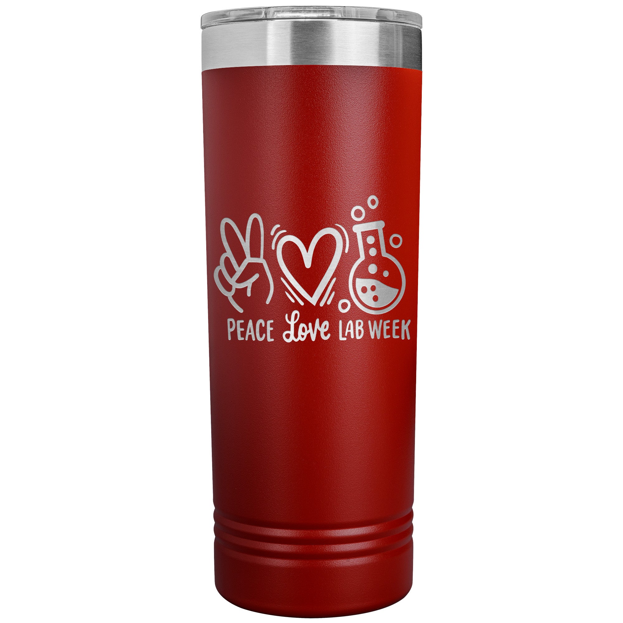 Peace Love Lab Week - Premium 22 oz Skinny Tumbler, Stainless Steel Insulated Mug for Laboratory Professionals