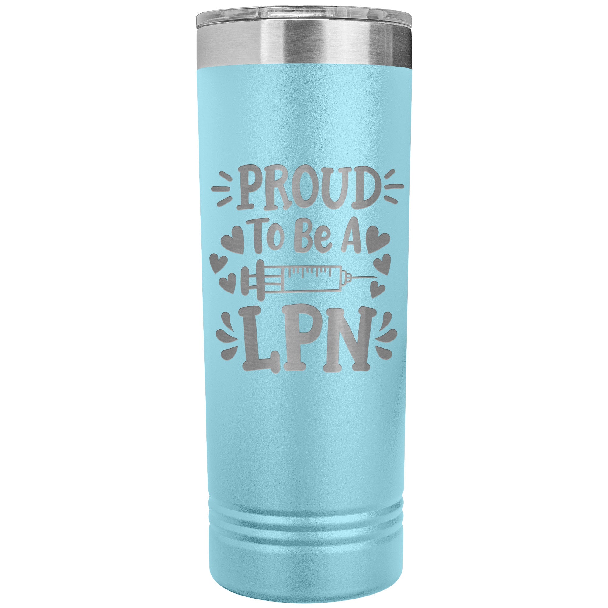 Proud to be a LPN 22 oz Skinny Tumbler - Needle and Hearts Design, Stainless Steel Insulated Mug for Dedicated Nursing Professionals