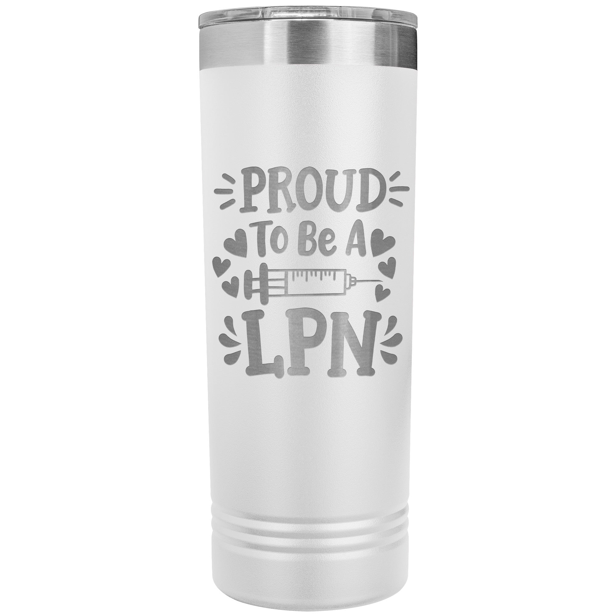 Proud to be a LPN 22 oz Skinny Tumbler - Needle and Hearts Design, Stainless Steel Insulated Mug for Dedicated Nursing Professionals
