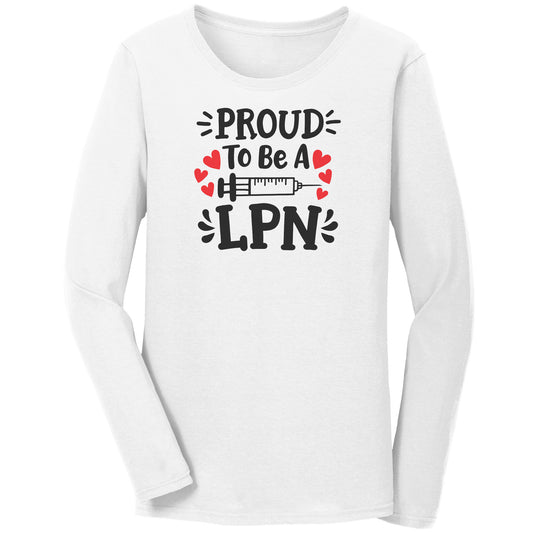 Proud to be a LPN Long Sleeve Shirt with Needle Design - Premium Cotton Tee for Nurses