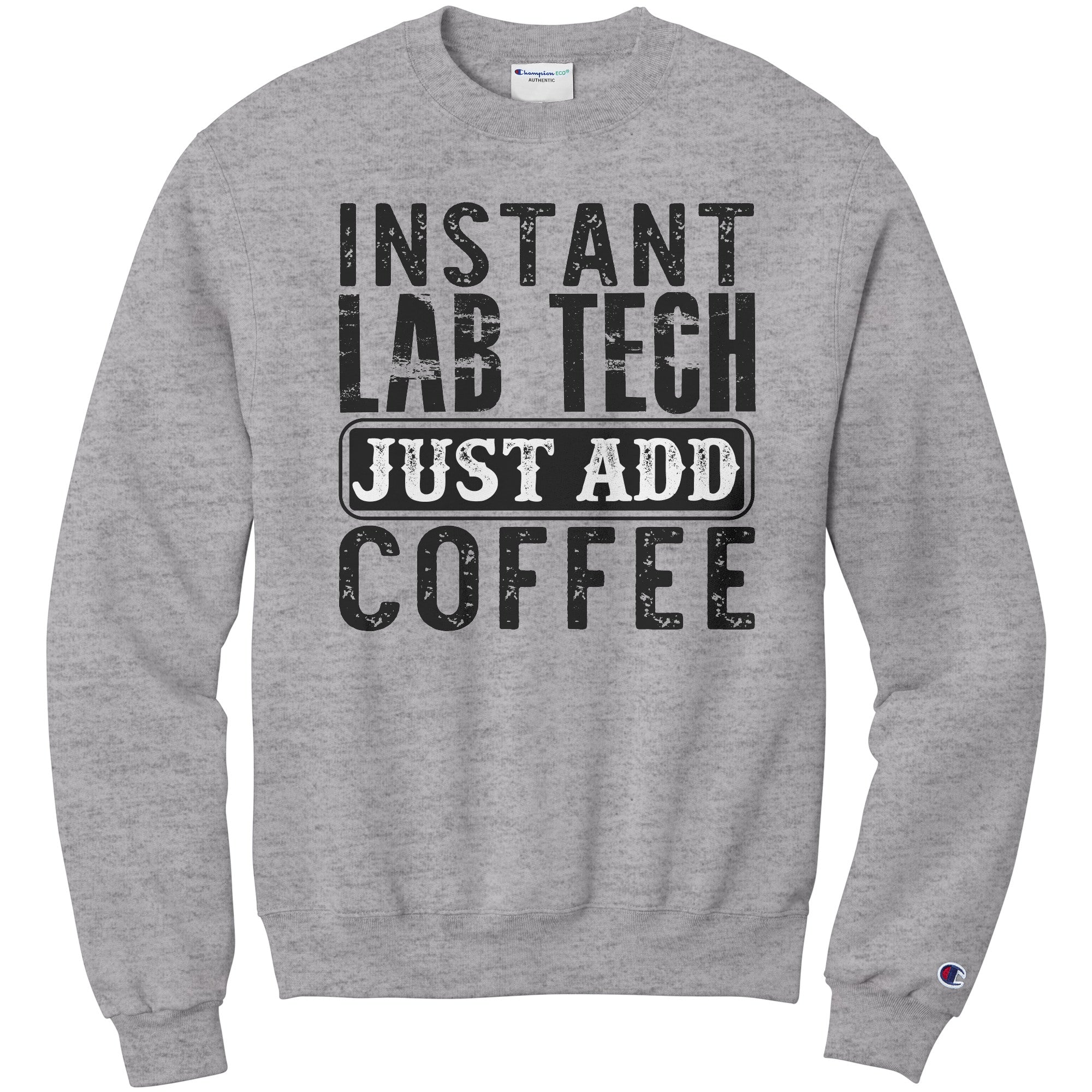 Stay Caffeinated with our 'Instant Lab Tech Just Add Coffee' Sweatshirt