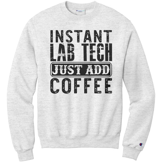 Stay Caffeinated with our 'Instant Lab Tech Just Add Coffee' Sweatshirt