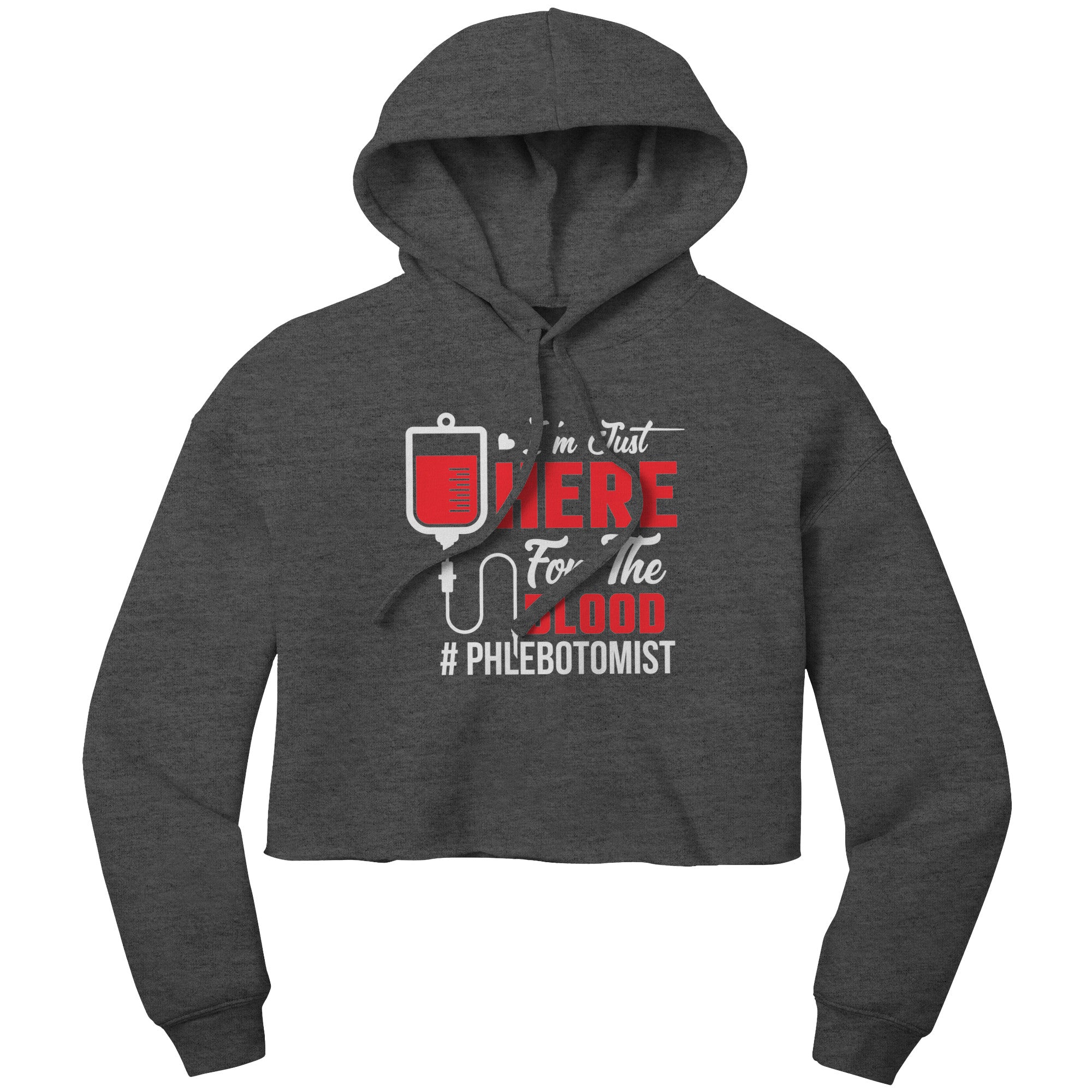 Stylish and Comfy 'I'm Just Here for the Blood' Phlebotomist Cropped Hoodie