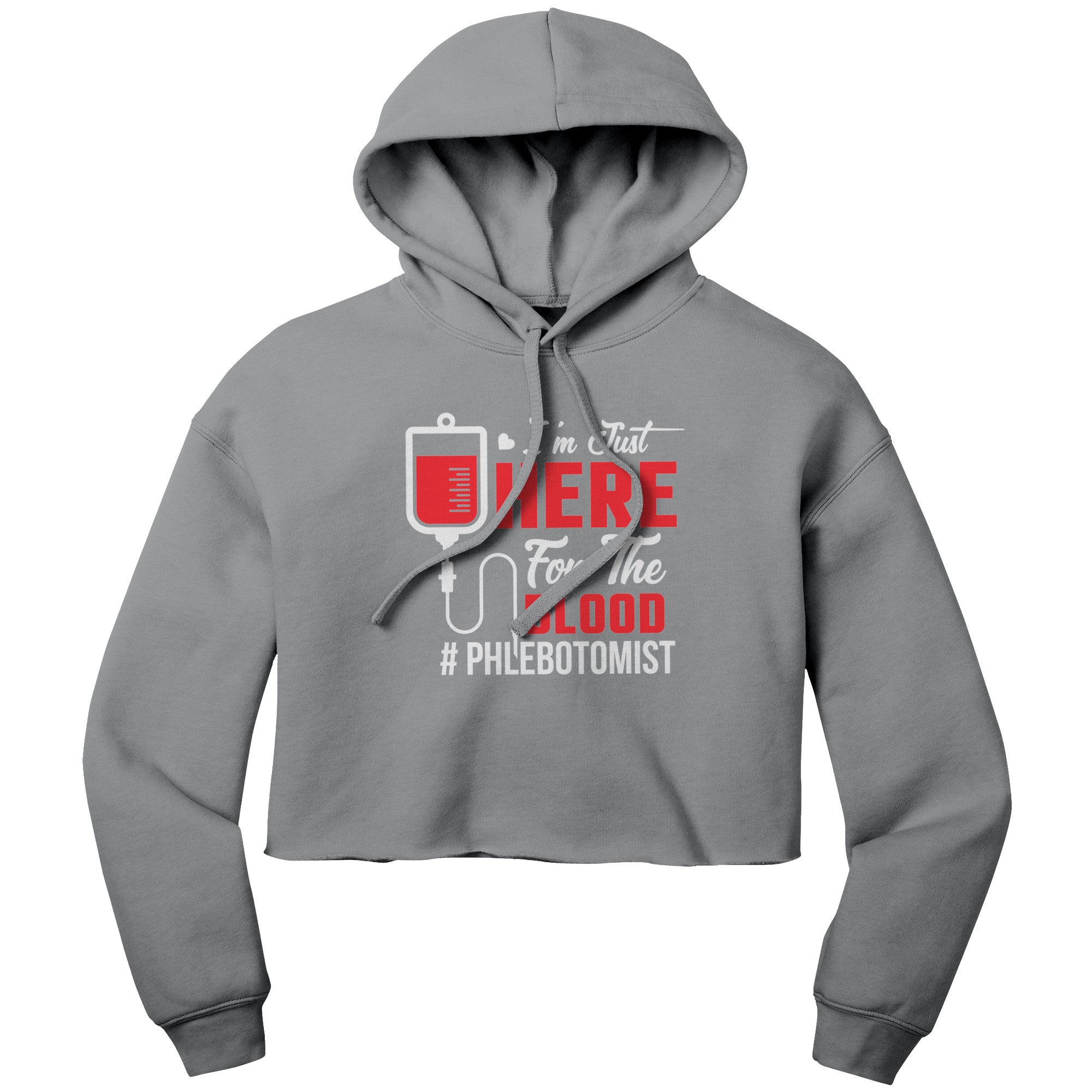 Stylish and Comfy 'I'm Just Here for the Blood' Phlebotomist Cropped Hoodie