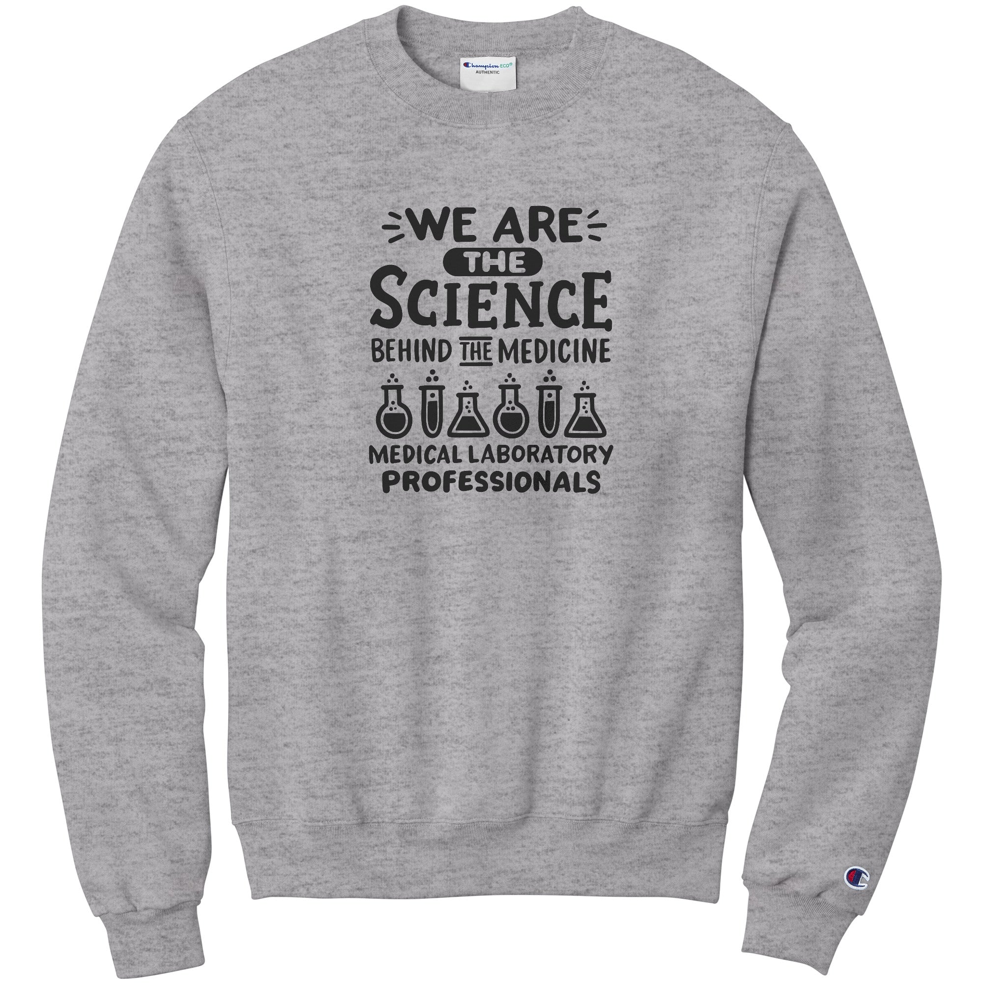 Unite and Showcase Your Dedication: 'We are the Science Behind the Medicine' Sweatshirt for Medical Laboratory Professionals