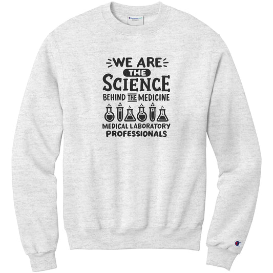 Unite and Showcase Your Dedication: 'We are the Science Behind the Medicine' Sweatshirt for Medical Laboratory Professionals