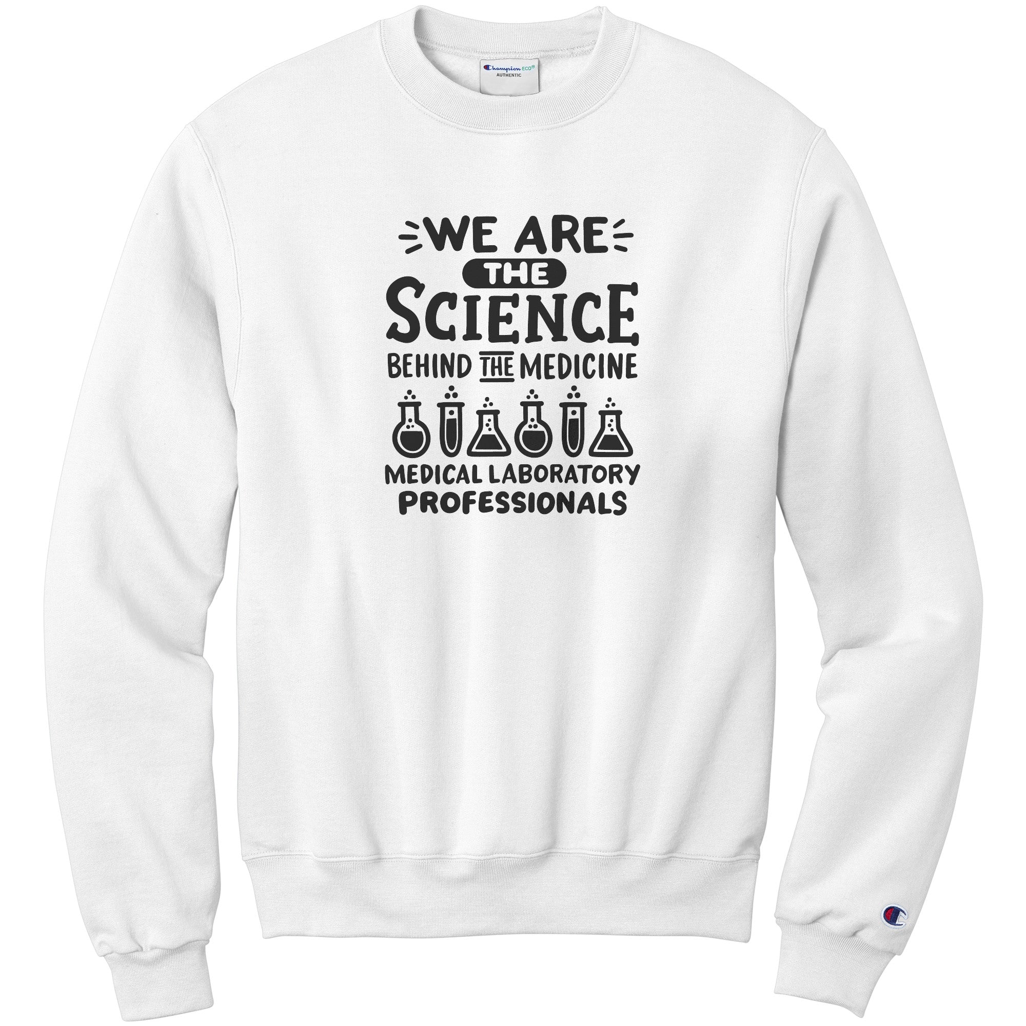 Unite and Showcase Your Dedication: 'We are the Science Behind the Medicine' Sweatshirt for Medical Laboratory Professionals