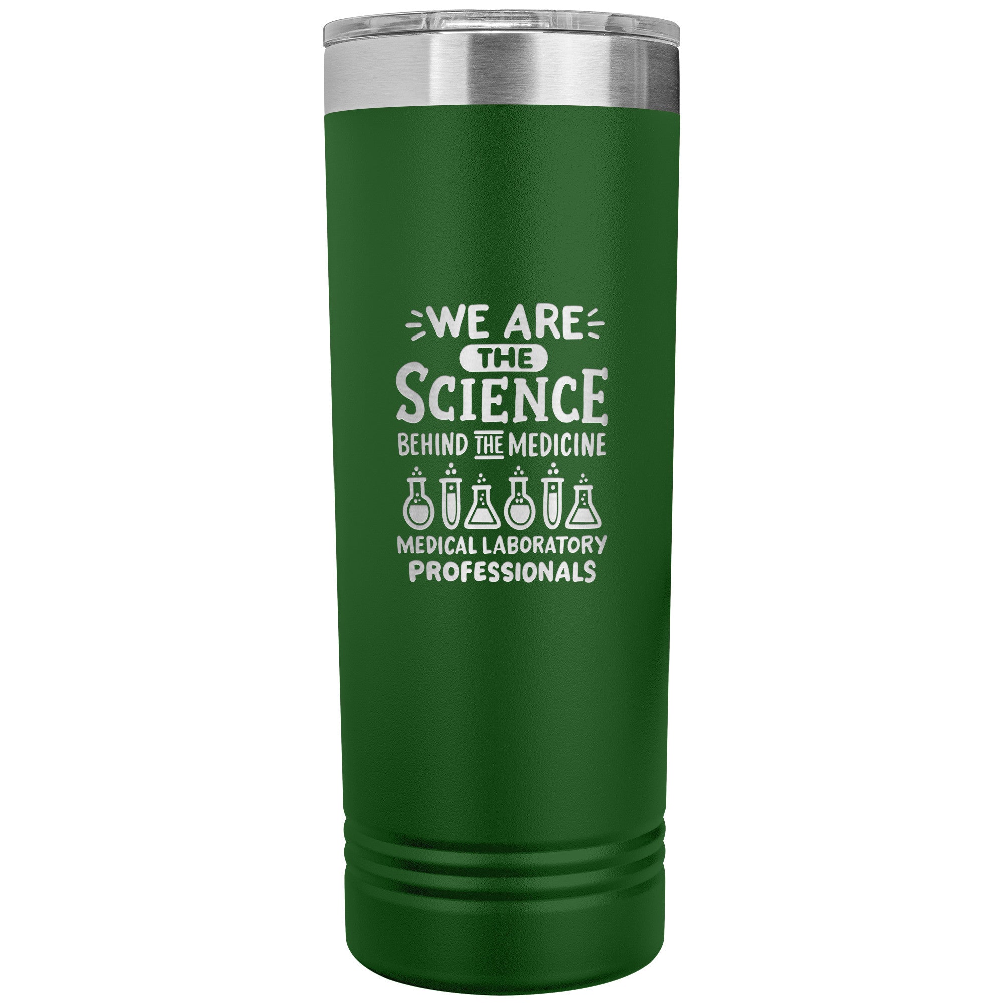 We Are the Science Behind the Medicine - 22 oz Skinny Tumbler for Medical Laboratory Professionals, Insulated Stainless Steel Mug