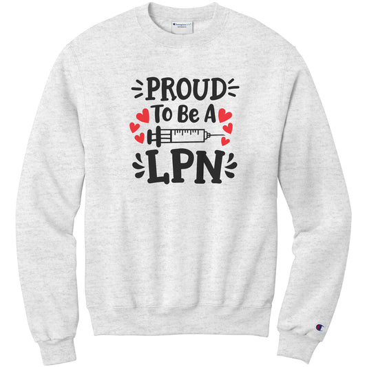 Wear Your Pride: 'Proud to be a LPN' Sweatshirt with Needle Design